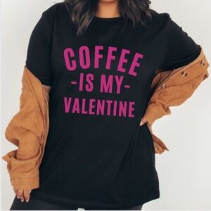 Coffee is my Valentine Tee Shirt, Coffee Lover Shirts S-5X